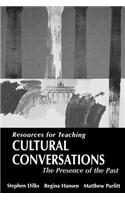 Cultural Conversations: The Presence of the Past