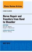Nerve Repair and Transfers from Hand to Shoulder, an Issue of Hand Clinics