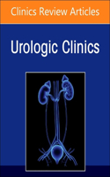Biomarkers in Urology, An Issue of Urologic Clinics: Volume 50-1(Volume 50-1 The Clinics: Surgery)