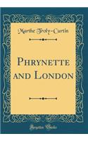 Phrynette and London (Classic Reprint)