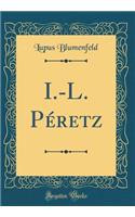 I.-L. PÃ©retz (Classic Reprint)