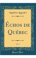 ï¿½chos de Quï¿½bec, Vol. 2 (Classic Reprint)