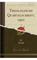 Theologische Quartalschrift, 1901, Vol. 83 (Classic Reprint)