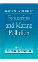 Practical Handbook of Estuarine and Marine Pollution