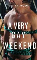 A Very Gay Weekend