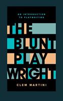 The Blunt Playwright