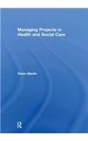 Managing Projects in Health and Social Care