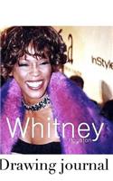 Whitney Houston Drawing Journal: Whitney Houston Music Journal