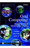 Grid Computing: Making the Global Infrastructure a Reality