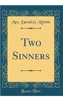 Two Sinners (Classic Reprint)