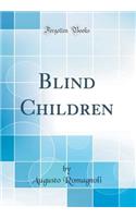 Blind Children (Classic Reprint)