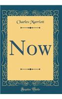Now (Classic Reprint)