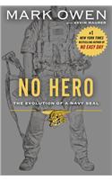 No Hero The Evolution of A Navy Seal