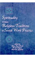 Spirituality Within Religious Traditions in Social Work Practice
