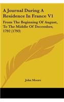 A Journal During A Residence In France V1: From The Beginning Of August, To The Middle Of December, 1792 (1793)(English)