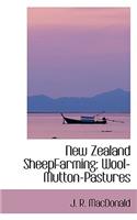 New Zealand Sheepfarming: Wool-Mutton-Pastures