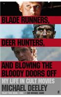 Blade Runners, Deer Hunters, & Blowing the Bloody Doors Off