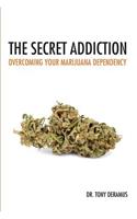 Secret Addiction: Overcoming Your Marijuana Dependency