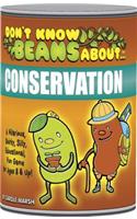 Don't Know Beans about Conservation: (Don't Know Beans)