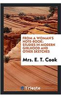 From a Woman's Note-Book; Studies in Modern Girlhood and Other Sketches
