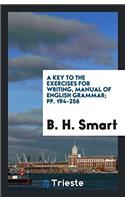 Key to the Exercises for Writing, Manual of English Grammar; Pp. 194-256