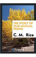 The Story of Our Mutual Friend