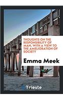 Thoughts on the Responsibility of Man, with a View to the Amelioration of Society
