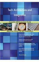Tech Architecture and Integration Complete Self-Assessment Guide