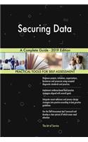Securing Data A Complete Guide - 2019 Edition