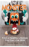 Taming Your Monster Appetite