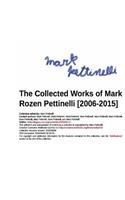 Collected Works of Mark Rozen Pettinelli [2006-2015]