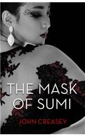 The Mask of Sumi: (writing as Anthony Morton)