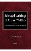 Selected Writings of C.F.W. Walther Volume 3 Editorials from 