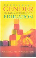 Rethinking Gender in Early Childhood Education