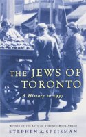 The Jews of Toronto: A History to 1937