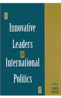 Innovative Leaders in International Politics