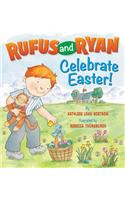 Rufus and Ryan Celebrate Easter!