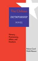 The Chilean Dictatorship Novel: Memory, Postmemory, Affect, and Emotions(Path to Open)
