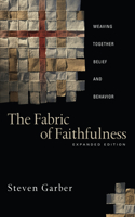 Fabric of Faithfulness: Weaving Together Belief and Behavior