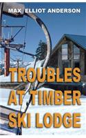 Troubles at Timber Ski Lodge