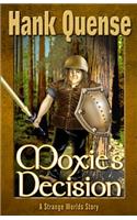 Moxie's Decision