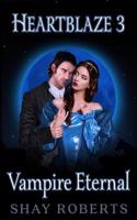 Heartblaze 3: Vampire Eternal (Emma's Saga)