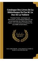 Catalogue Des Livres de la Bibliotheque de Feu M. Le Duc de la Valliere
