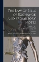 Law of Bills of Exchange and Promissory Notes [microform]