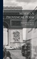 Mireio. A Provencal Poem