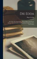 Edda: Die Lieder der sogenannten älteren Edda, nebst einem Anhang, Die mythischen und heroischen Erzählungen der Snorra Edda