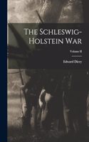 Schleswig-Holstein War; Volume II