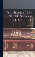 The Hebrew Text of the Book of Ecclesiasticus