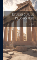 Études sur le Péloponèse