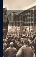 Buying Brains; Facts Regarding the Establishing of Better Business Relations Between Employers